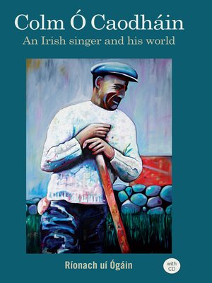 cover image of Colm Ó Caodháin: an Irish singer and his world